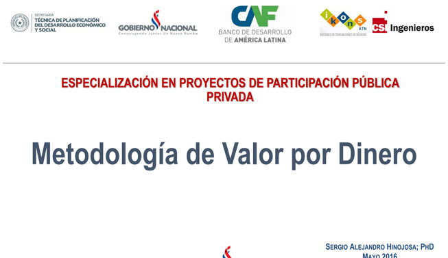 Especialización en Proyectos de Participación Público – Privada: Metodología de Valor Por Dinero